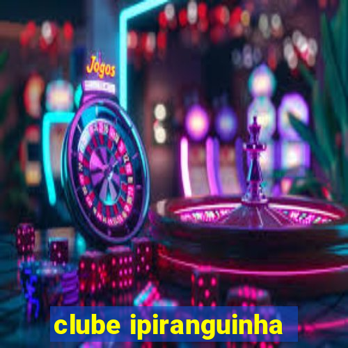 clube ipiranguinha